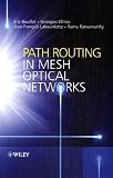 Path Routing in Mesh Optical Networks
