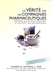 La verite sur les compagnies pharmaceutiques : Comment elles nous trompent et comment les contrecarrer