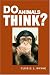 Do Animals Think?