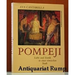 Pompeji. Liebe und Erotik in einer r�mischen Stadt