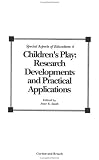Children's Play: Research Developments and Practical Applications (Special Aspects of Education Vol 6)