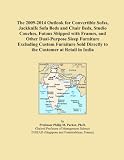 The 2009-2014 Outlook for Convertible Sofas, Jackknife Sofa Beds and Chair Beds, Studio Couches, Futons Shipped with Frames, and Other Dual-Purpose Sleep ... Directly to the Customer at Retail in India