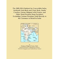 The 2009-2014 Outlook for Convertible Sofas, Jackknife Sofa Beds and Chair Beds, Studio Couches, Futons Shipped with Frames, and Other Dual-Purpose ... Directly to the Customer at Retail in India