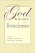 God, the Gift, and Postmodernism (Indiana Series in the Philosophy of Religion)
