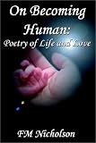 On Becoming Human: Poetry of Life and Love
