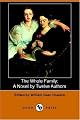The Whole Family: A Novel by Twelve Authors