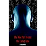 The Blue Man Dreams the End of Time