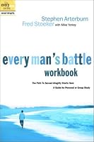 Every Man's Battle Workbook: The Path to Sexual Integrity Starts Here (The Every Man Series)