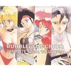 Bubblegum Crisis [Complete]