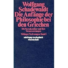 Die Anf�nge der Philosophie bei den Griechen. Die Vorsokratiker und ihre Voraussetzungen. T�binger Vorlesungen Bd. 1.