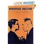 Workplace Bullying: What Do We Know, Who is to Blame and What Can We Do?