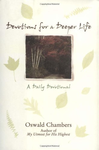 By Oswald Chambers - Devotions for a Deeper Life: A Daily Devotional (7/17/86)