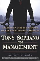 Tony Soprano on Management: Leadership Lessons Inspired By America's Favorite Mobst
