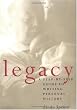 Legacy : A Step-By-Step Guide to Writing Personal History