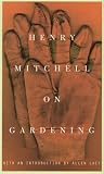 Henry Mitchell on Gardening