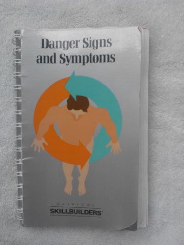 Danger Signs and Symptoms (Clinical Skillbuilders)From Brand: Springhouse Pub Co