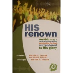 His Renown: Worship Led By a Radical Generation, Passionate for God, Surrendered to His Glory