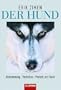 Der Hund: Abstammung - Verhalten - Mensch und Hund