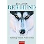 Der Hund: Abstammung - Verhalten - Mensch und Hund