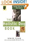 The Holistic Dog Book: Canine Care for the 21st Century
