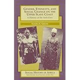 gender ethnicity and social change on the upper slave coast a history of the anlo ewe social history of africa