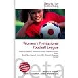 Ladies Professional Football League: American Football, Minnesota Vixens, Baltimore... by Lambert M. Surhone, Miriam T. Timpledon, and Susan F. Marseken