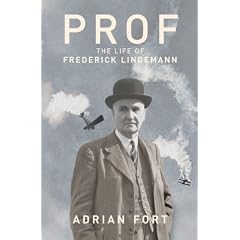 Prof: The Life and Times of Frederick Lindemann