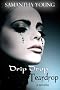 Drip Drop Teardrop, a Novella