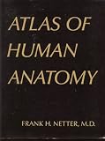 Atlas of Human Anatomy: With netteranatomy.com (Netter Basic Science)