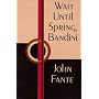 Wait Until Spring, Bandini de John Fante