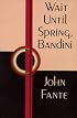 Wait Until Spring, Bandini