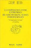 Revue Emile Bruylant  / La coopération entre entreprises