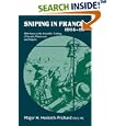 SNIPING IN FRANCE 1914-18: With Notes on the Scientific Training of Scouts, Observers, and Snipers (Helion Library of... by Major Prickard
