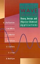 Acoustic Wave Sensors: Theory, Design, & Physico-Chemical Applications: Theory, Design, and Physico-Chemical Applications (Applications of Modern Acoustics)