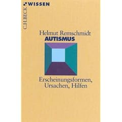 Autismus. Erscheinungsformen, Ursachen, Hilfen. (Taschenbuch)