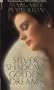Silver Shadows, Golden Dreams