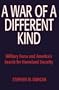 A War of a Different Kind: Military Force and America's Search for Homeland Security