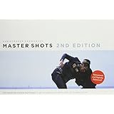 Master Shots Vol 1, 2nd edition: 100 Advanced Camera Techniques to Get An Expensive Look on your Low Budget Movie