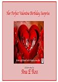 Her Perfect Valentine Birthday Surprise