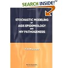 Stochastic Modeling of AIDS Epidemiology And HIV Pathogenesis by  Tan Wai-Yuan