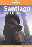 Lonely Planet Santiago De Chile (Lonely Planet Santiago de Chile)