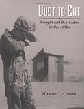 Dust to Eat: Drought and Depression in the 1930s (Golden Kite Awards (Awards))