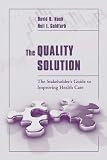 The Quality Solution: The Stakeholders Guide to Improving Health Care