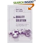 Click here to buy The Quality Solution: The Stakeholder's Guide to Improving Health Care by  David B. Nash and Neil I. Goldfarb.