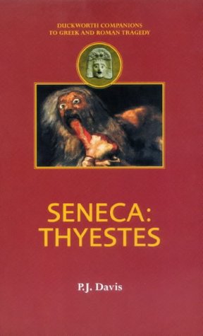 Seneca: "Thyestes" (Duckworth Companions to Greek & Roman Tragedy)