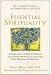 Essential Spirituality: The 7 Central Practices to Awaken Heart and Mind (Wiley Audio)