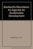 Scotland's mountains : an agenda for sustainable development