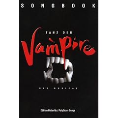 Songbook: Tanz der Vampire: Das Musical; Buch und Liedertexte: Michael Kunze, Musik: Jim Steinmann