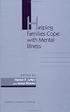 Helping Families Cope with Mental Illness (Chronic Mental Illness),
Harriet P Lefley