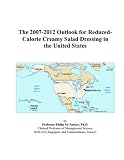 Search : The 2007-2012 Outlook for Reduced-Calorie Creamy Salad Dressing in the United States